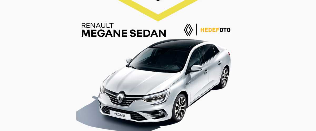 RENAULT MEGANE SEDAN HAZİRAN AYINA ÖZEL 1.586.000 TL'DEN BAŞLAYAN FİYATLARLA