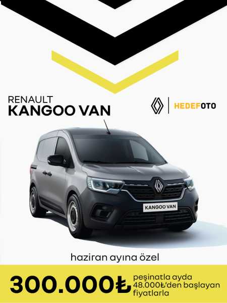 RENAULT KANGOO VAN HAZİRAN AYINA ÖZEL 300.000 TL PEŞİNATLA AYDA 48.000 TL'DEN BAŞLAYAN FİYATLARLA