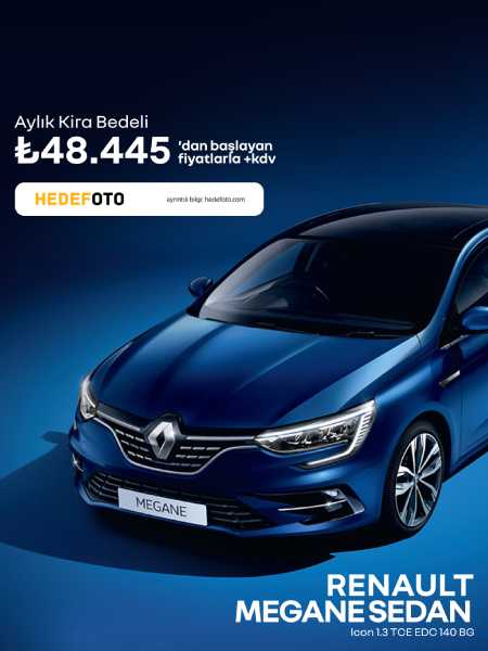 RENAULT MEGANE SEDAN HAZİRAN AYINA ÖZEL AYLIK 48.445 TL'DEN BAŞLAYAN FİYATLARLA
